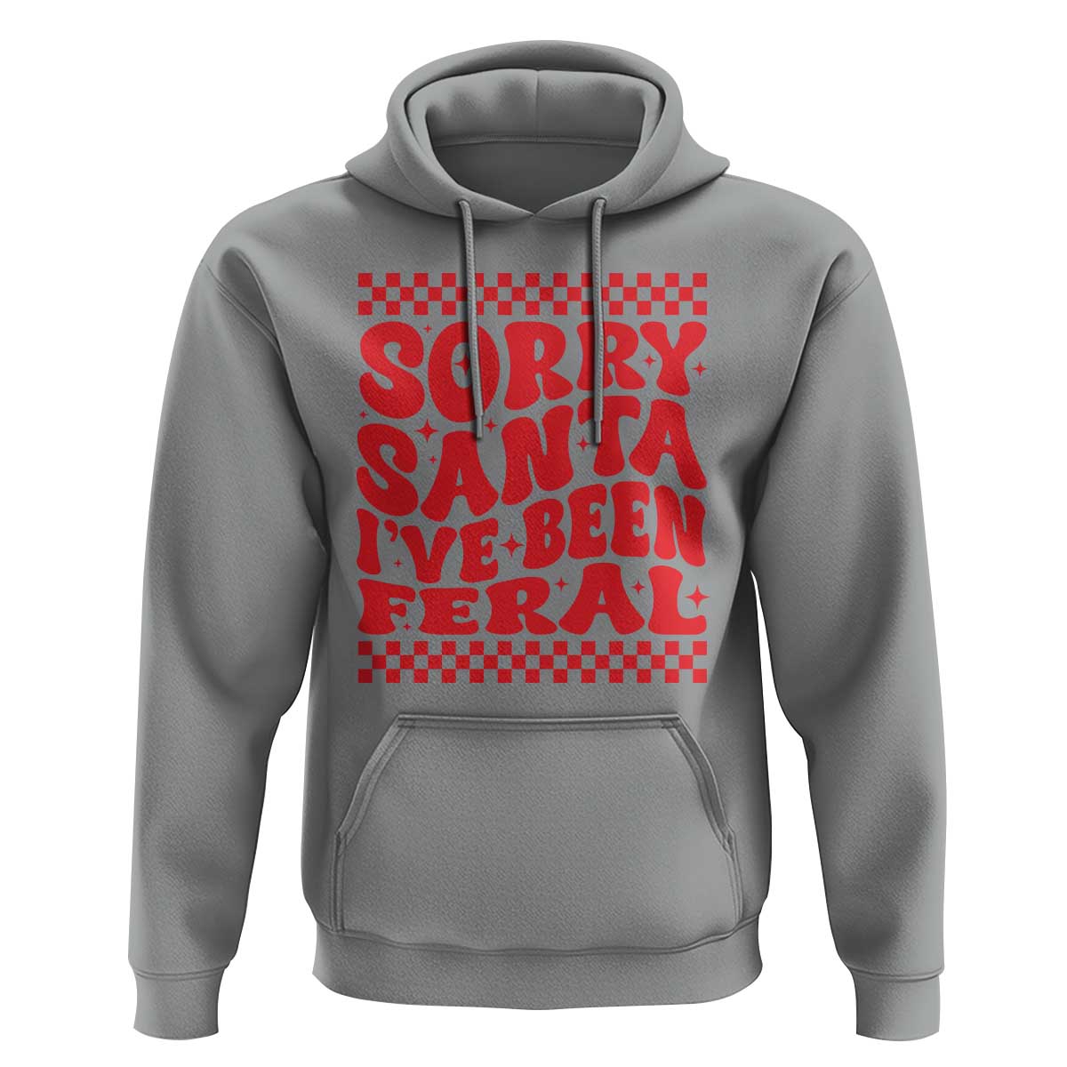 Christmas Baby Hoodie Sorry Santa I've Been Feral Toddler Kids