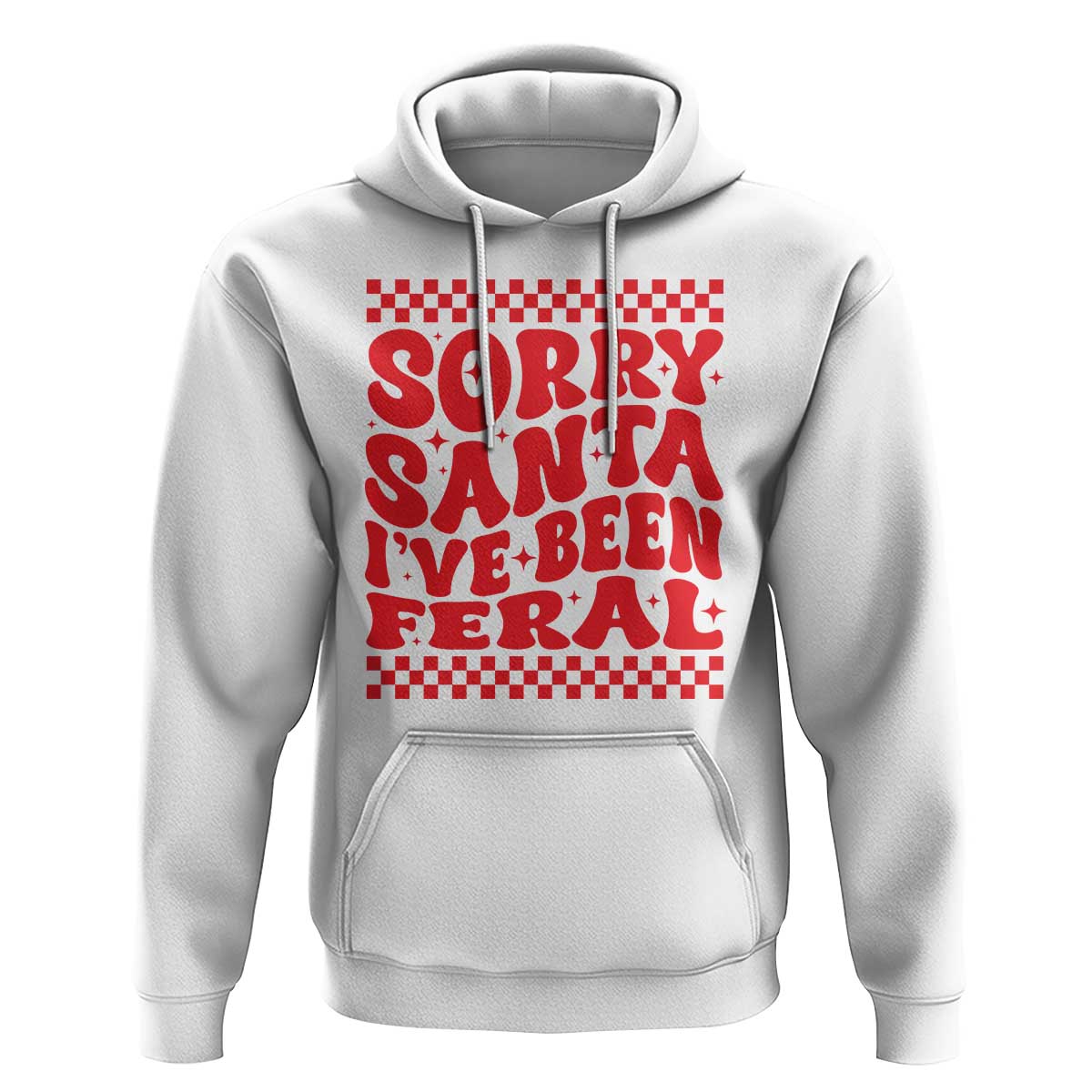 Christmas Baby Hoodie Sorry Santa I've Been Feral Toddler Kids