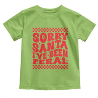 Christmas Baby Toddler T Shirt Sorry Santa I've Been Feral Toddler Kids