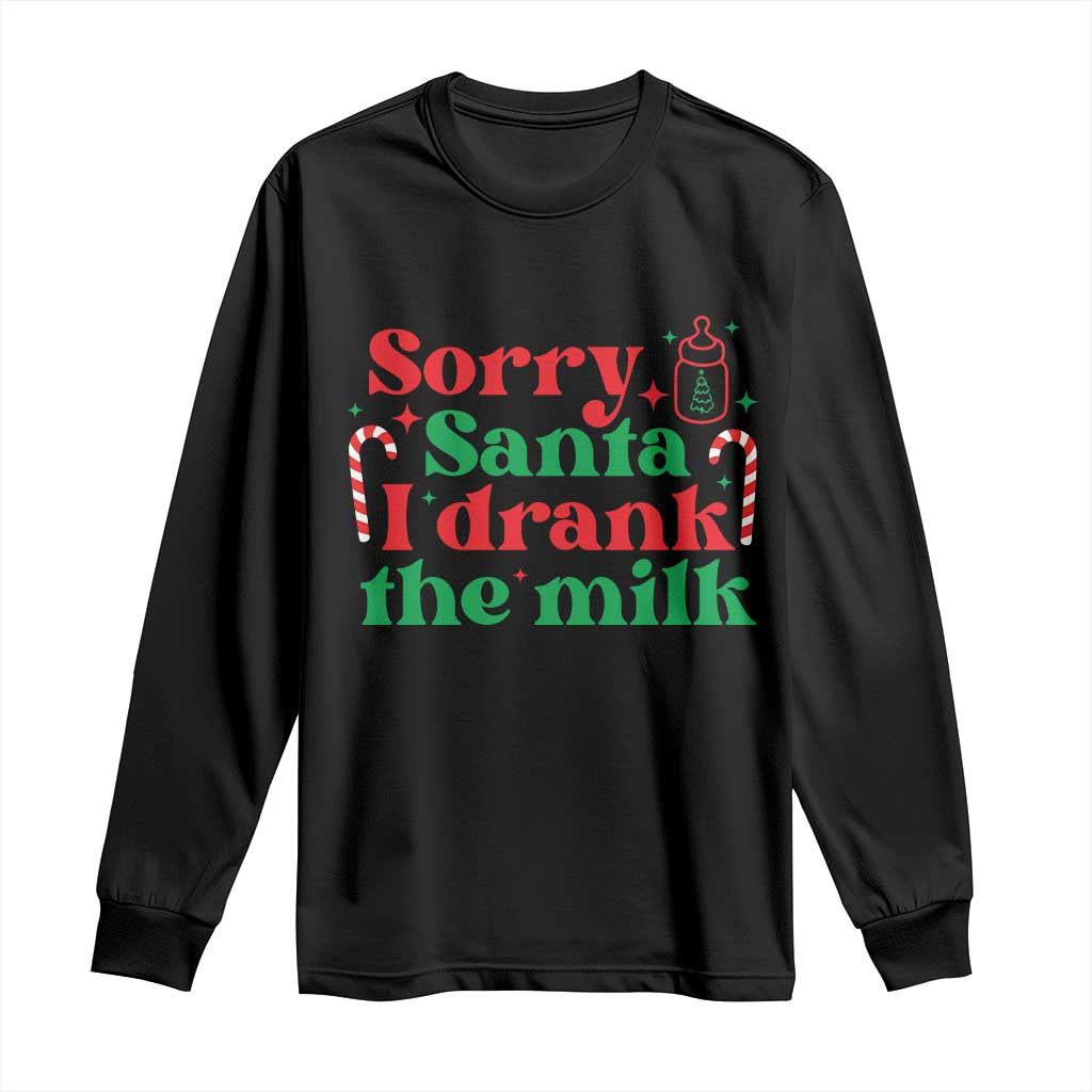 Christmas Baby Long Sleeve Shirt Funny Sorry Santa I Drank The Milk