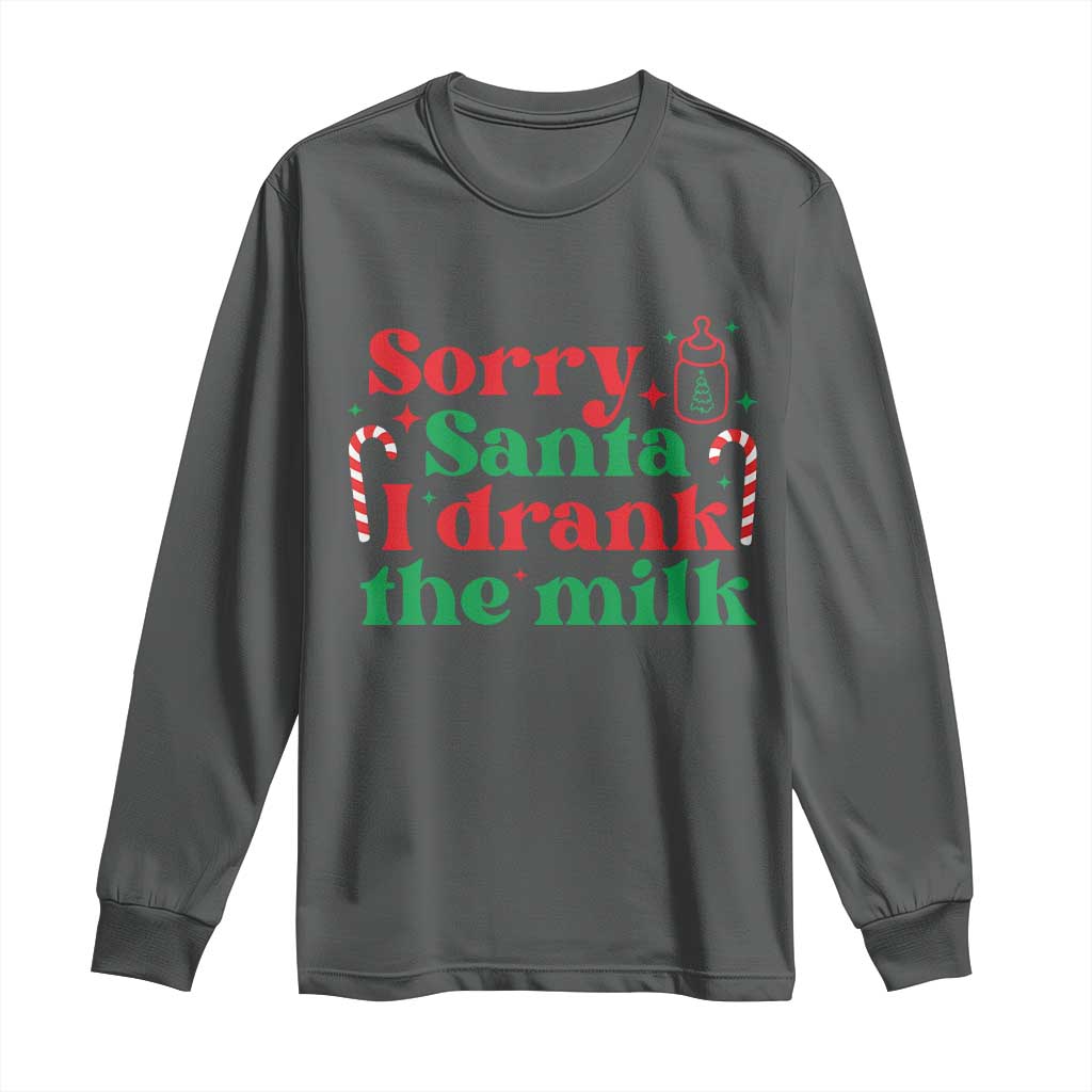 Christmas Baby Long Sleeve Shirt Funny Sorry Santa I Drank The Milk