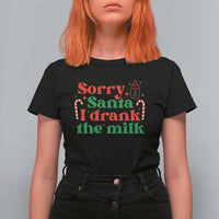Christmas Baby T Shirt For Women Funny Sorry Santa I Drank The Milk - Wonder Print Shop