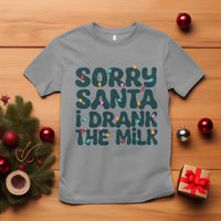 Christmas Baby T Shirt Sorry Santa I Drank The Milk Xmas Lights Toddler - Wonder Print Shop