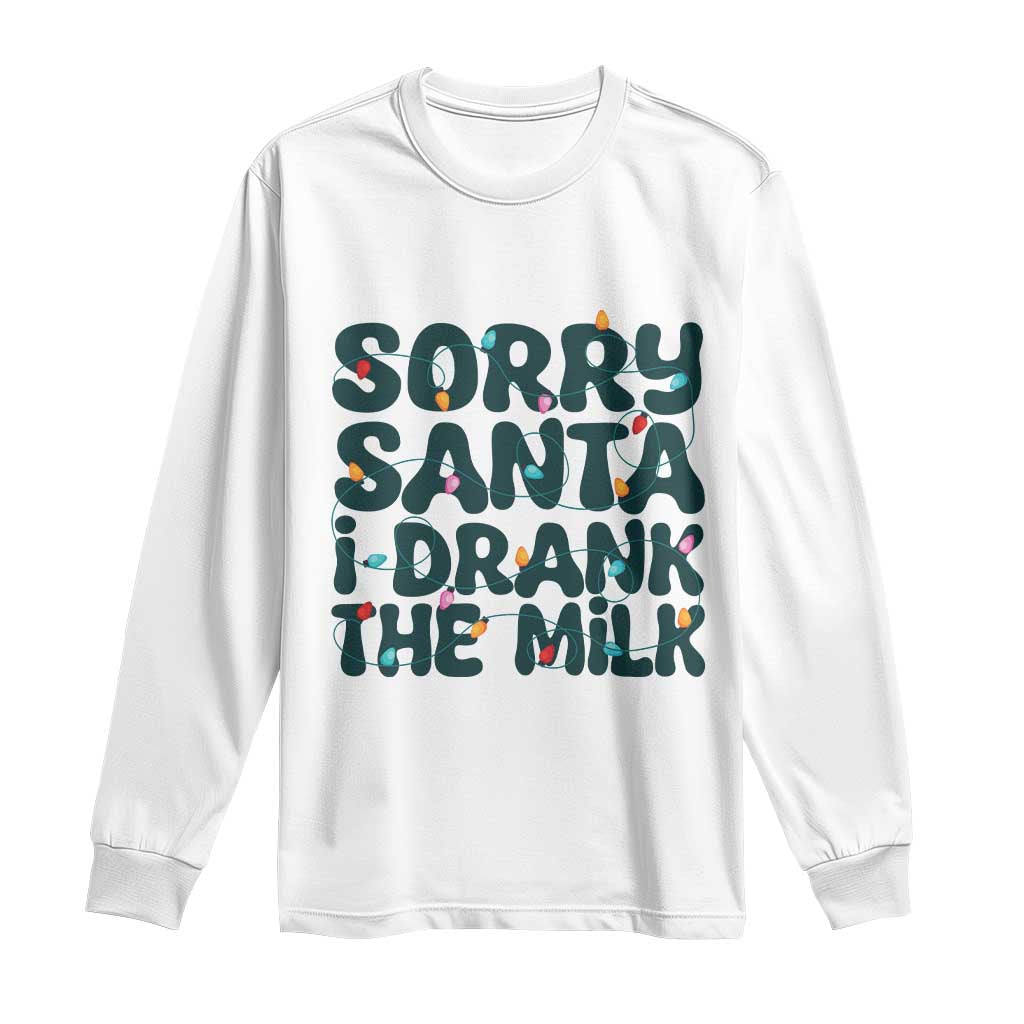 Christmas Baby Long Sleeve Shirt Sorry Santa I Drank The Milk Xmas Lights Toddler