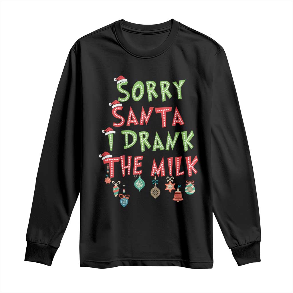 Christmas Baby Long Sleeve Shirt Sorry Santa I Drank The Milk