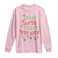 Christmas Baby Long Sleeve Shirt Sorry Santa I Drank The Milk