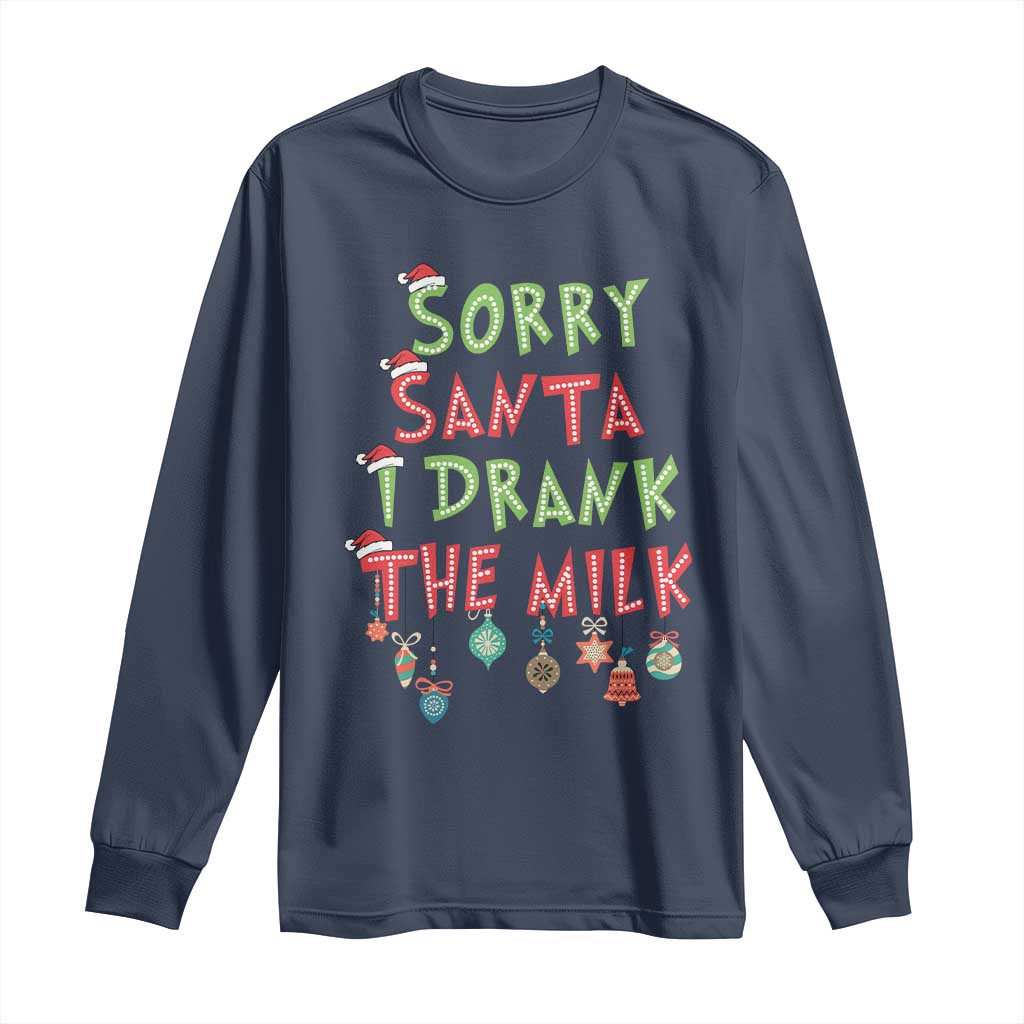 Christmas Baby Long Sleeve Shirt Sorry Santa I Drank The Milk
