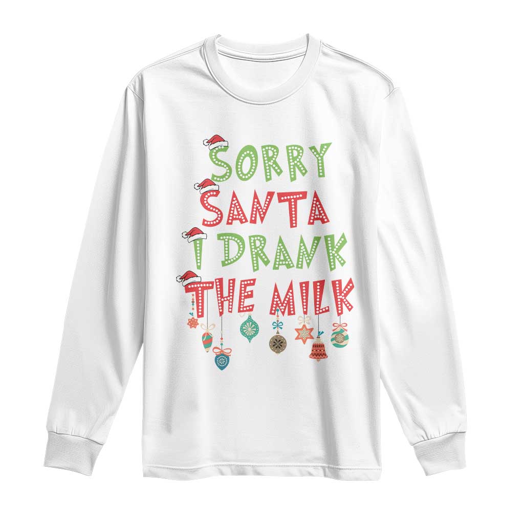 Christmas Baby Long Sleeve Shirt Sorry Santa I Drank The Milk