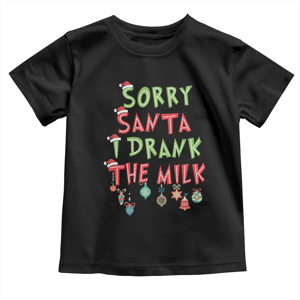 Christmas Baby Toddler T Shirt Sorry Santa I Drank The Milk
