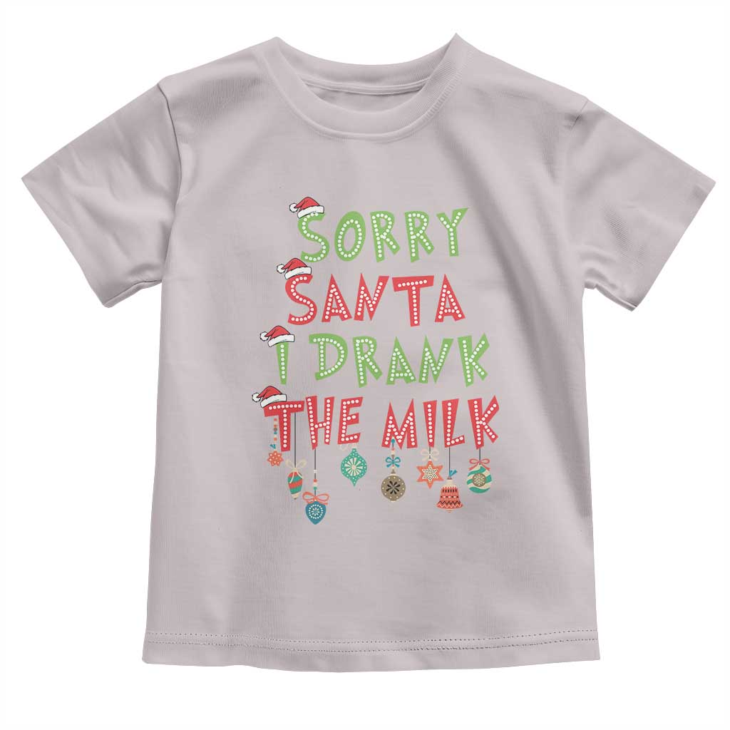 Christmas Baby Toddler T Shirt Sorry Santa I Drank The Milk