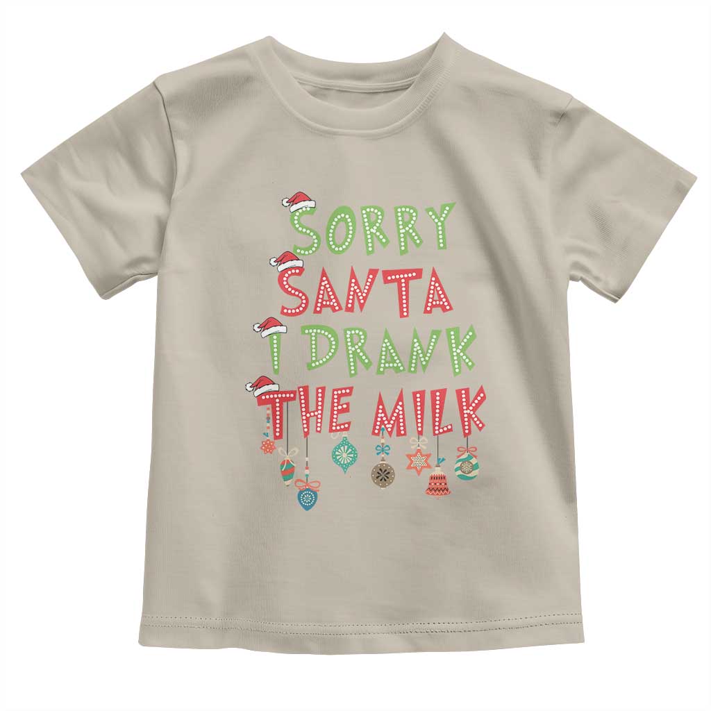 Christmas Baby Toddler T Shirt Sorry Santa I Drank The Milk