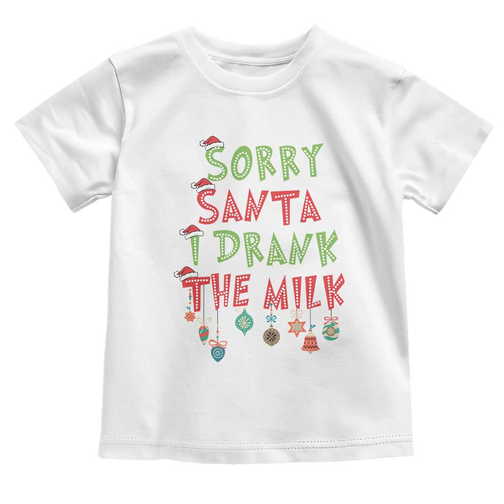 Christmas Baby Toddler T Shirt Sorry Santa I Drank The Milk