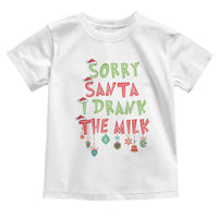 Christmas Baby Toddler T Shirt Sorry Santa I Drank The Milk