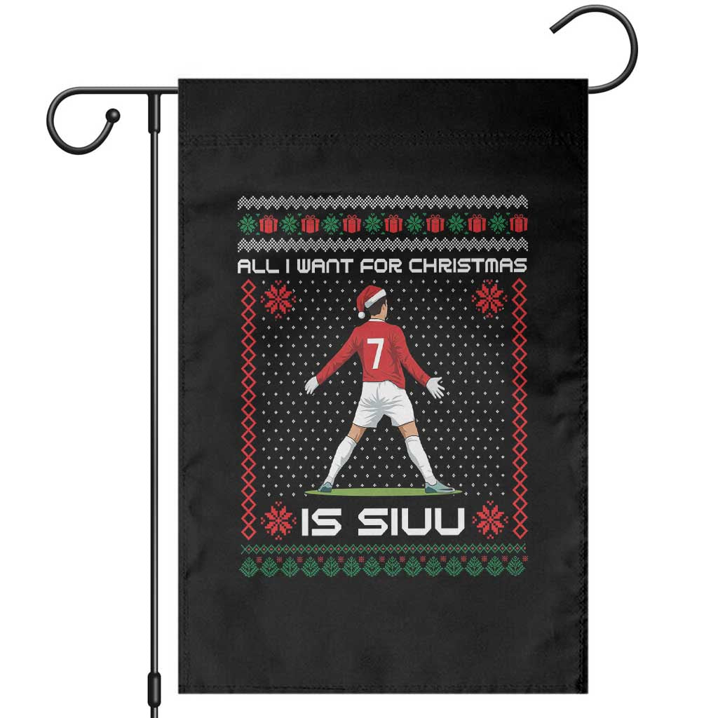 All I Want For Christmas Is Siuu Garden Flag Funny Ugly Xmas Sport Fans - Wonder Print Shop