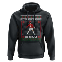 All I Want For Christmas Is Siuu Hoodie Funny Ugly Xmas Sport Fans - Wonder Print Shop