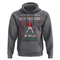 All I Want For Christmas Is Siuu Hoodie Funny Ugly Xmas Sport Fans - Wonder Print Shop