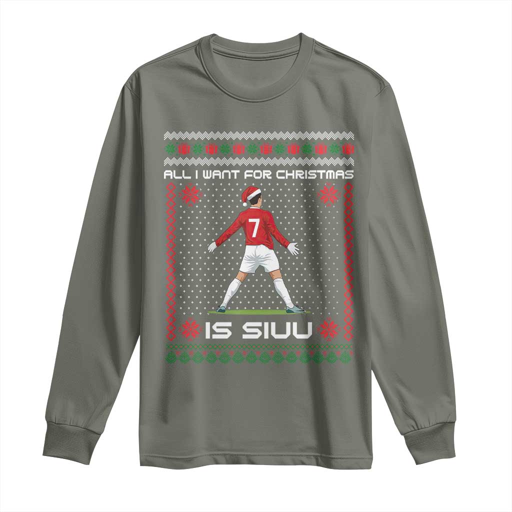All I Want For Christmas Is Siuu Long Sleeve Shirt Funny Ugly Xmas Sport Fans - Wonder Print Shop