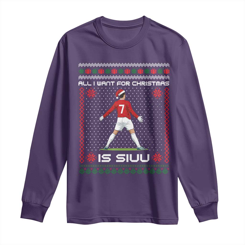 All I Want For Christmas Is Siuu Long Sleeve Shirt Funny Ugly Xmas Sport Fans - Wonder Print Shop
