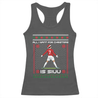 All I Want For Christmas Is Siuu Racerback Tank Top Funny Ugly Xmas Sport Fans - Wonder Print Shop