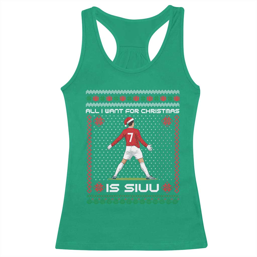 All I Want For Christmas Is Siuu Racerback Tank Top Funny Ugly Xmas Sport Fans - Wonder Print Shop