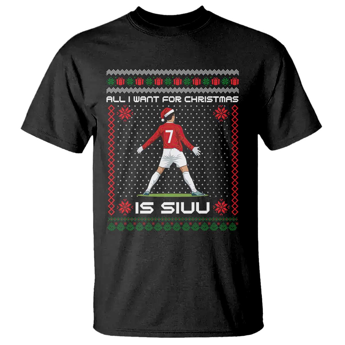 All I Want For Christmas Is Siuu T Shirt Funny Ugly Xmas Sport Fans - Wonder Print Shop