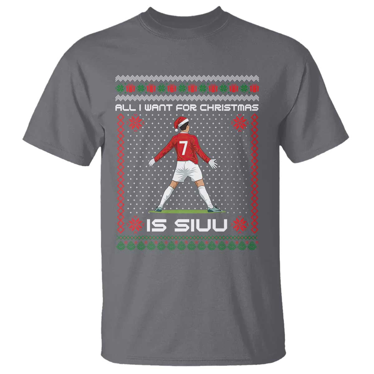 All I Want For Christmas Is Siuu T Shirt Funny Ugly Xmas Sport Fans - Wonder Print Shop