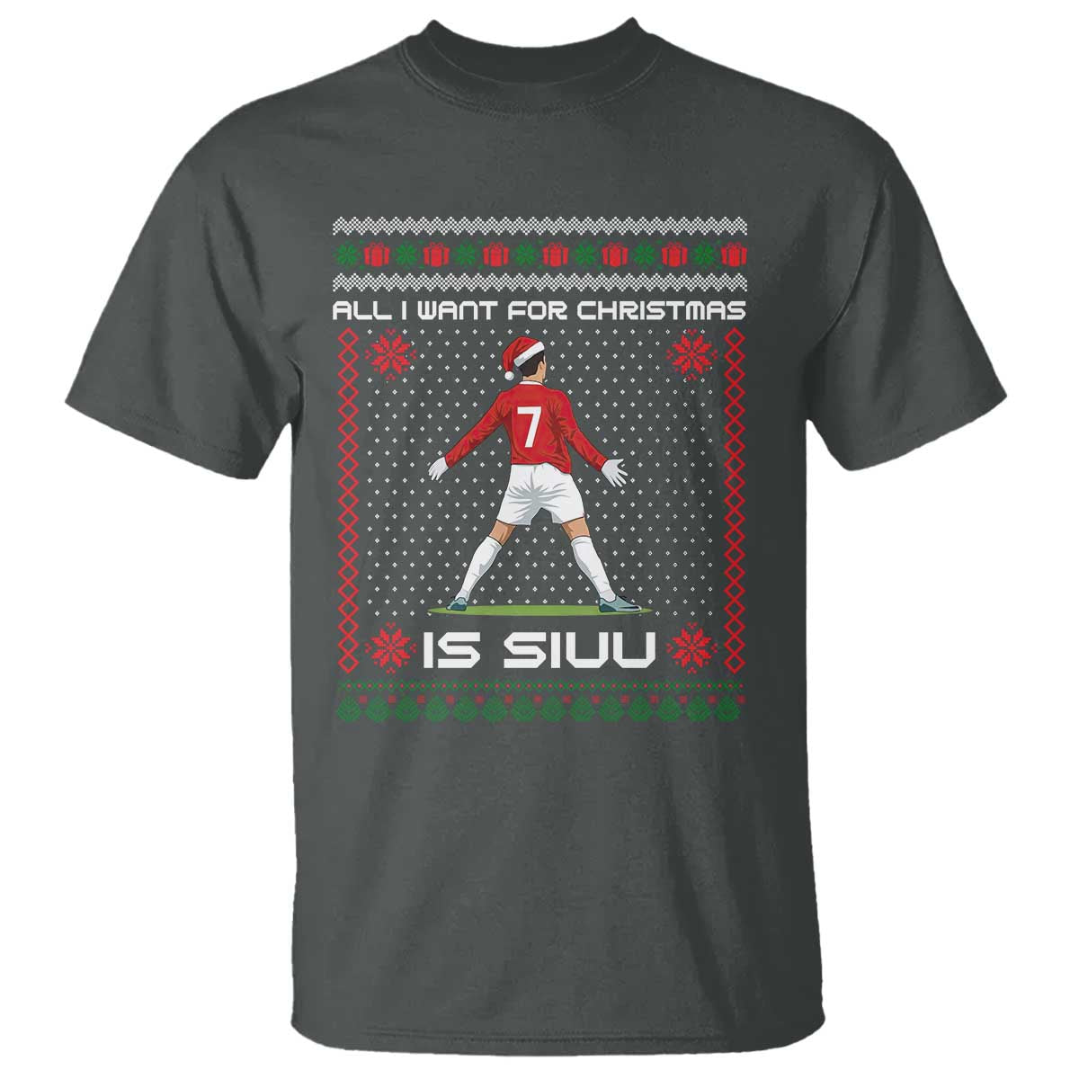 All I Want For Christmas Is Siuu T Shirt Funny Ugly Xmas Sport Fans - Wonder Print Shop