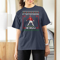 All I Want For Christmas Is Siuu T Shirt For Women Funny Ugly Xmas Sport Fans - Wonder Print Shop