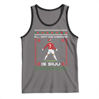 All I Want For Christmas Is Siuu Tank Top Funny Ugly Xmas Sport Fans - Wonder Print Shop
