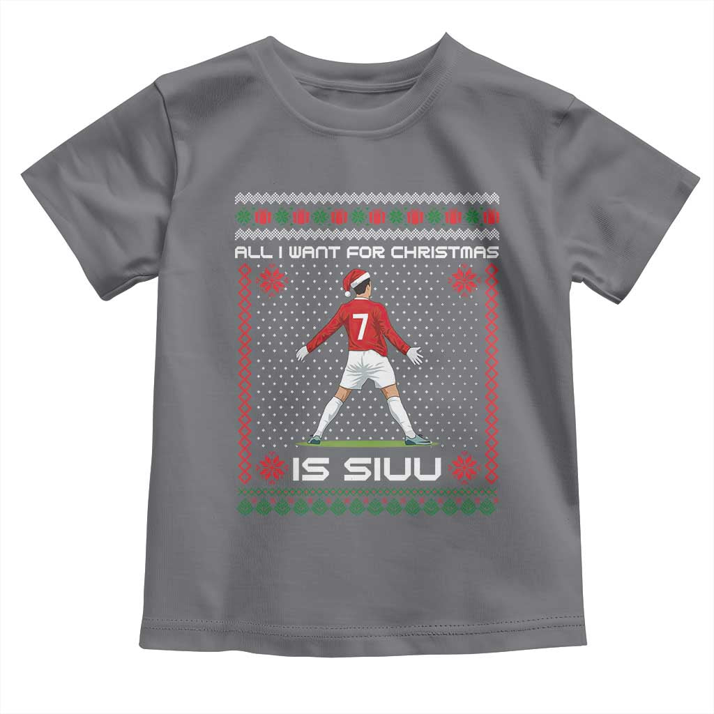 All I Want For Christmas Is Siuu Toddler T Shirt Funny Ugly Xmas Sport Fans - Wonder Print Shop
