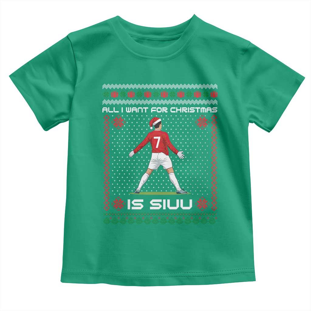 All I Want For Christmas Is Siuu Toddler T Shirt Funny Ugly Xmas Sport Fans - Wonder Print Shop
