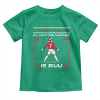 All I Want For Christmas Is Siuu Toddler T Shirt Funny Ugly Xmas Sport Fans - Wonder Print Shop