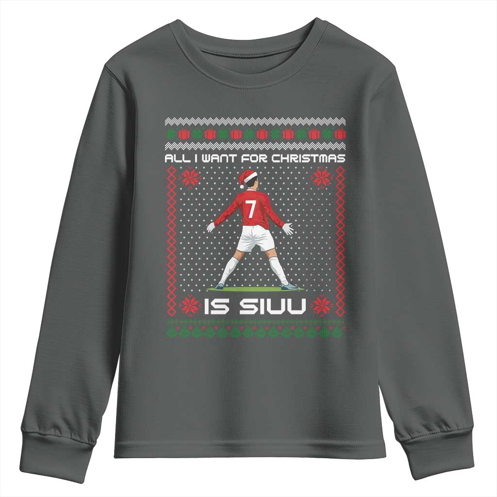 All I Want For Christmas Is Siuu Youth Sweatshirt Funny Ugly Xmas Sport Fans - Wonder Print Shop