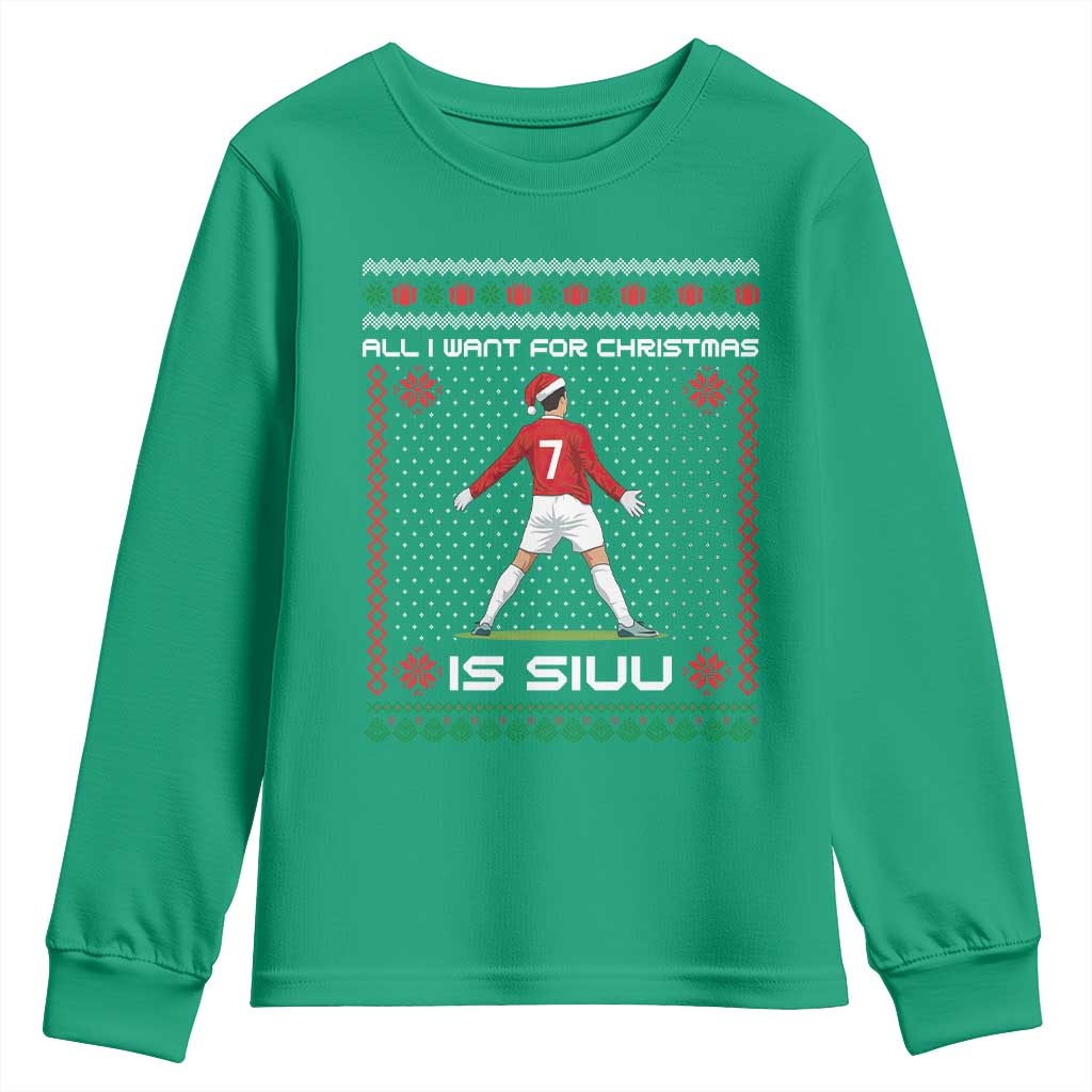 All I Want For Christmas Is Siuu Youth Sweatshirt Funny Ugly Xmas Sport Fans - Wonder Print Shop