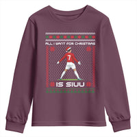All I Want For Christmas Is Siuu Youth Sweatshirt Funny Ugly Xmas Sport Fans - Wonder Print Shop