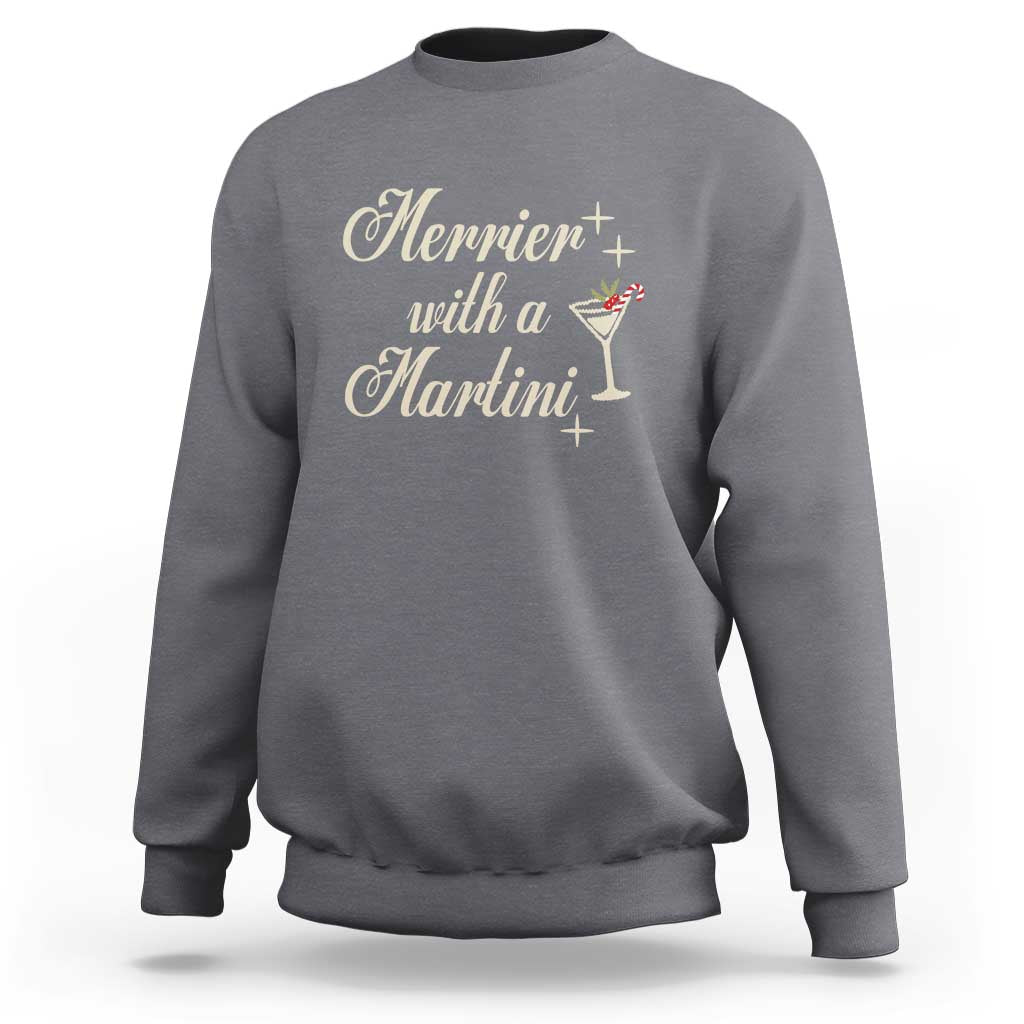 Merrier With a Martini Christmas Sweatshirt - Wonder Print Shop