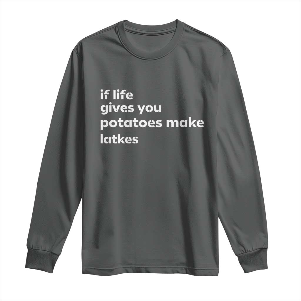 Life Gives Potatoes Make Latkes Long Sleeve Shirt Funny Hanukkah Gift Jewish Holiday - Wonder Print Shop