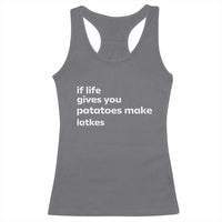 Life Gives Potatoes Make Latkes Racerback Tank Top Funny Hanukkah Gift Jewish Holiday - Wonder Print Shop