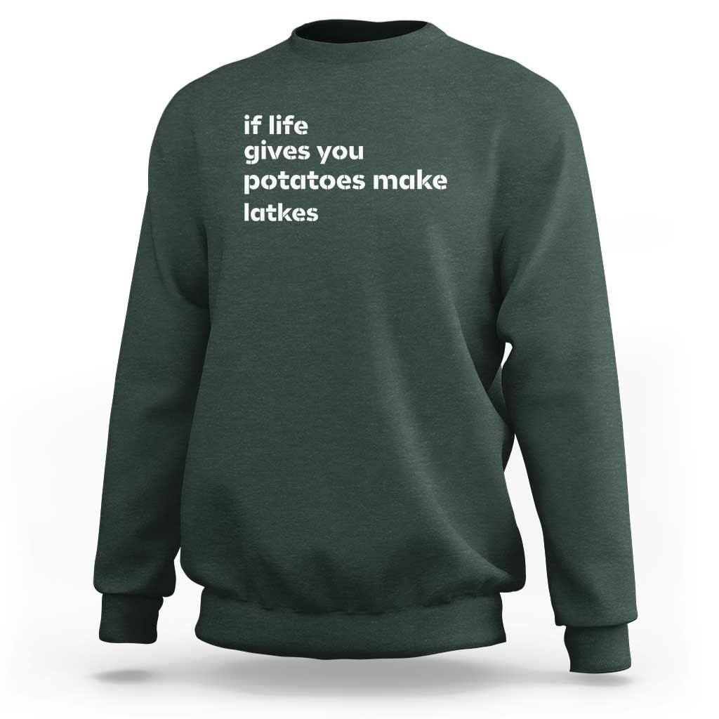 Life Gives Potatoes Make Latkes Sweatshirt Funny Hanukkah Gift Jewish Holiday - Wonder Print Shop