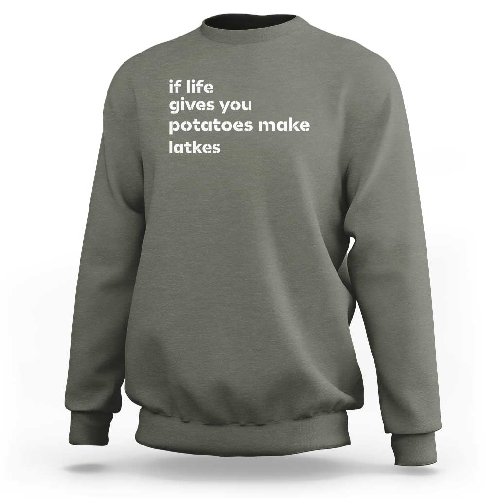 Life Gives Potatoes Make Latkes Sweatshirt Funny Hanukkah Gift Jewish Holiday - Wonder Print Shop