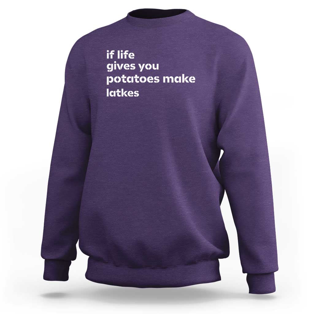 Life Gives Potatoes Make Latkes Sweatshirt Funny Hanukkah Gift Jewish Holiday - Wonder Print Shop