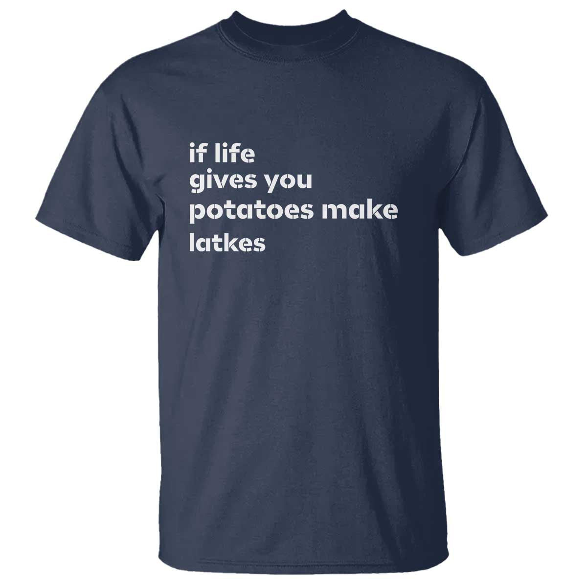 Life Gives Potatoes Make Latkes T Shirt Funny Hanukkah Gift Jewish Holiday - Wonder Print Shop