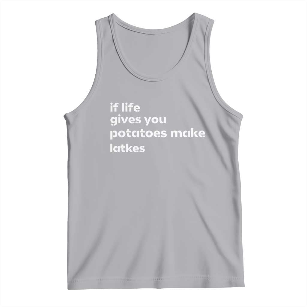 Life Gives Potatoes Make Latkes Tank Top Funny Hanukkah Gift Jewish Holiday - Wonder Print Shop