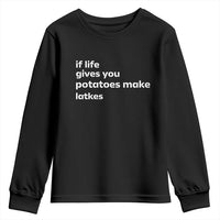 Life Gives Potatoes Make Latkes Youth Sweatshirt Funny Hanukkah Gift Jewish Holiday - Wonder Print Shop