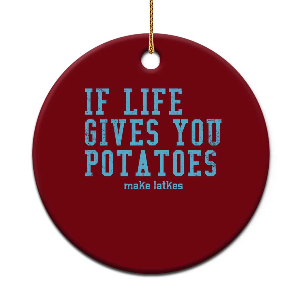 If Life Gives You Potatoes Make Latkes Ceramic Ornament Funny Hanukkah Gift Jewish Holiday - Wonder Print Shop