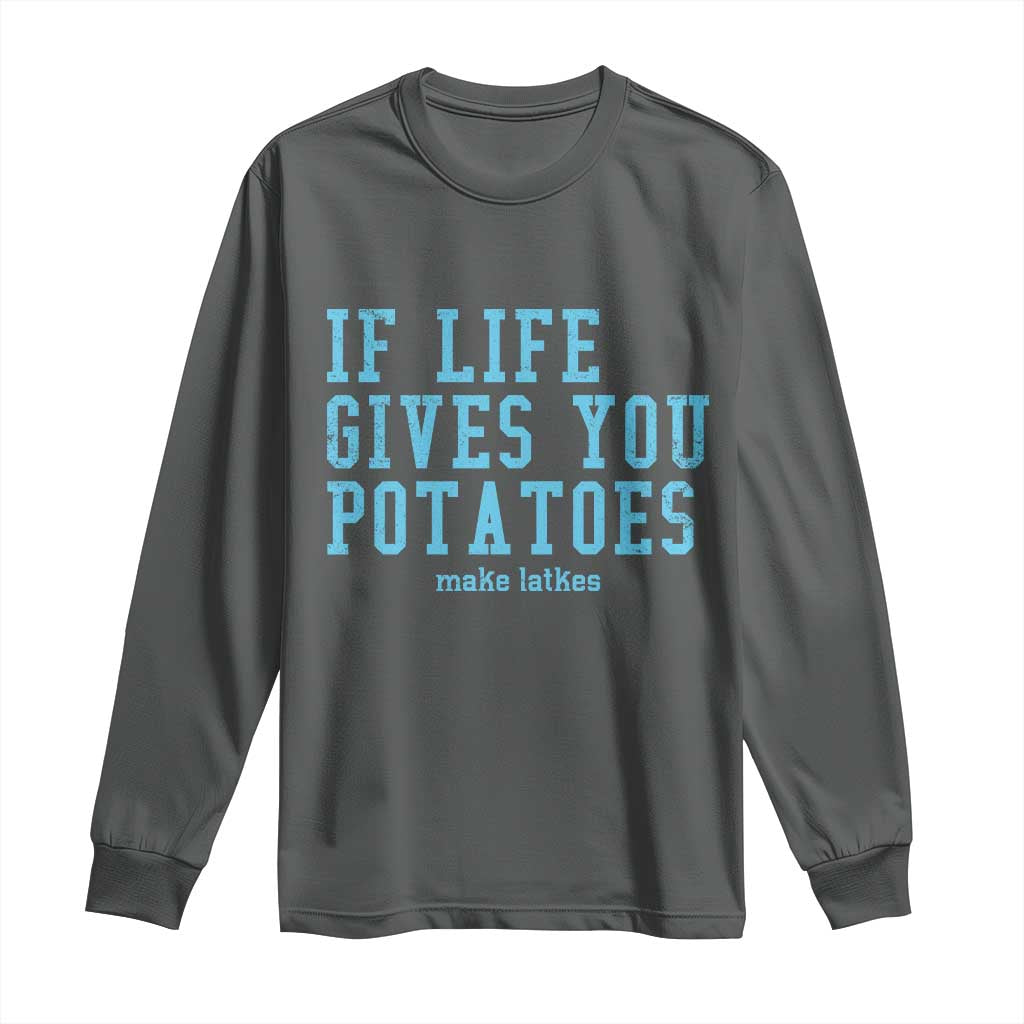 If Life Gives You Potatoes Make Latkes Long Sleeve Shirt Funny Hanukkah Gift Jewish Holiday - Wonder Print Shop