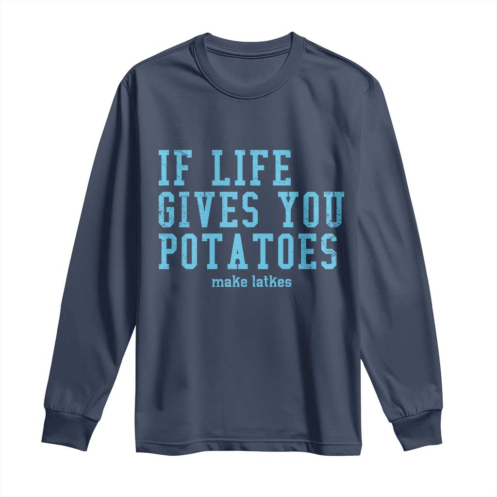 If Life Gives You Potatoes Make Latkes Long Sleeve Shirt Funny Hanukkah Gift Jewish Holiday - Wonder Print Shop