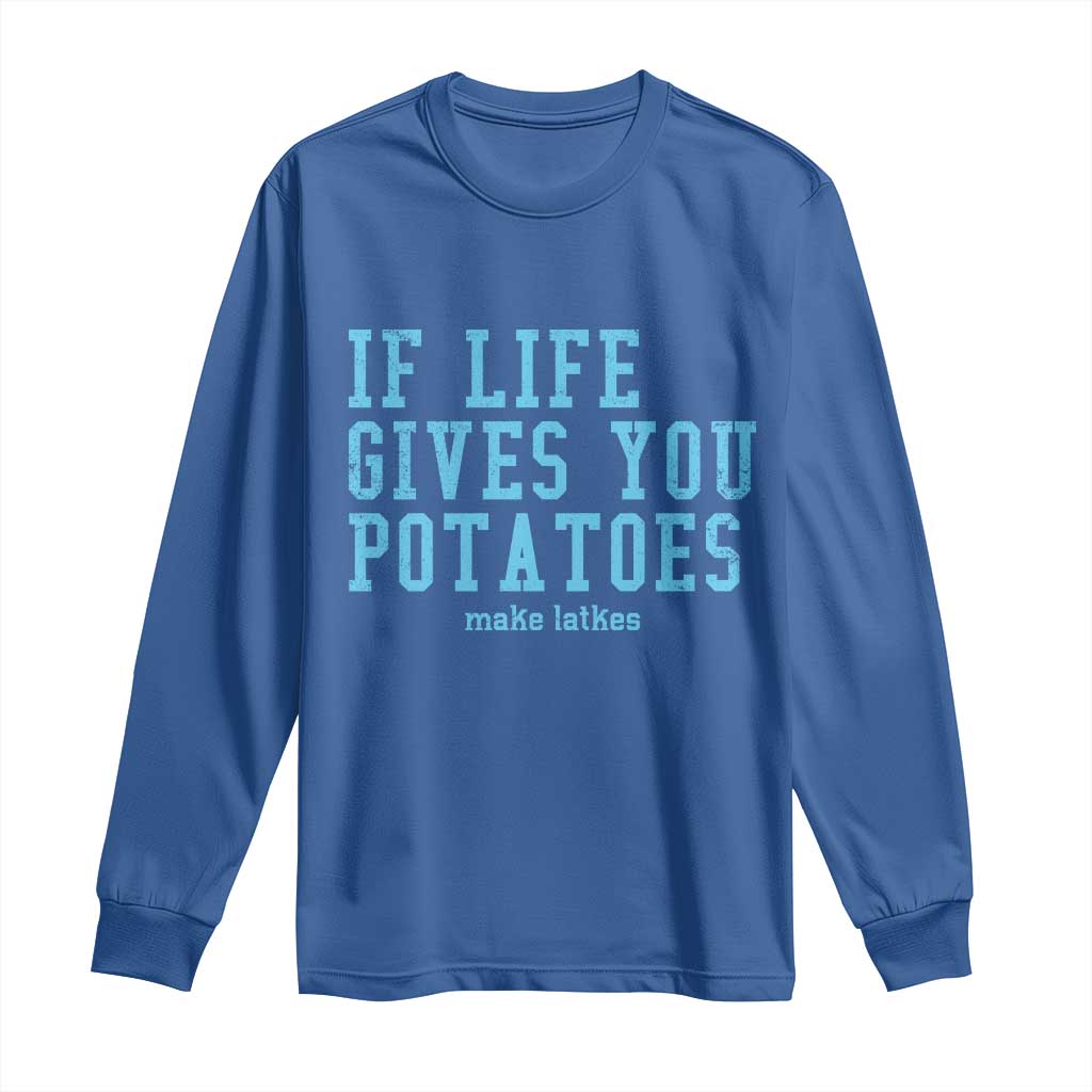 If Life Gives You Potatoes Make Latkes Long Sleeve Shirt Funny Hanukkah Gift Jewish Holiday - Wonder Print Shop