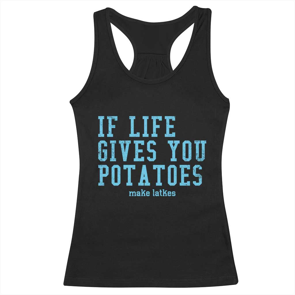 If Life Gives You Potatoes Make Latkes Racerback Tank Top Funny Hanukkah Gift Jewish Holiday - Wonder Print Shop