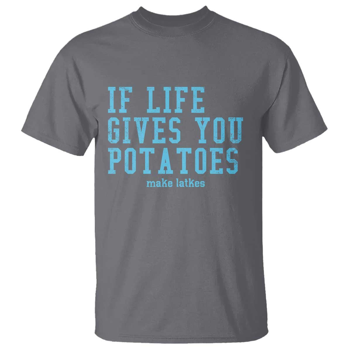 If Life Gives You Potatoes Make Latkes T Shirt Funny Hanukkah Gift Jewish Holiday - Wonder Print Shop